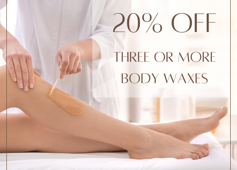 20% off Three or more Body Waxes